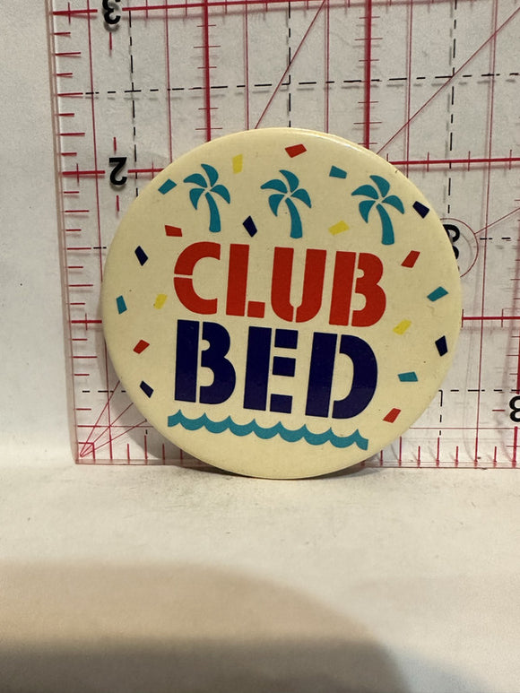 Club Bed Button Pinback