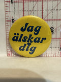 Jag alskar dig Button Pinback