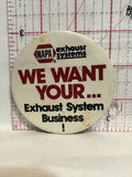 NAPA Exhaust Systems We want your Business Button Pinback