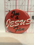 I'm a Jesus Fan Button Pinback