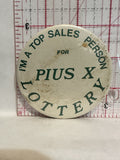 Pius X Lottery top sales person Button Pinback