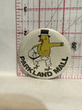 Parkland Mall Chicken Mascot Button Pinback