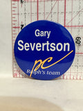 Gary Severtson PC Ralph's Team Political Button Pinback