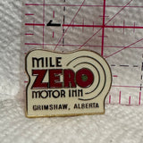 Mile Zero Motor Inn Grimshaw Alberta  Lapel Pin