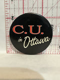 C.U. in Ottawa Button Pinback