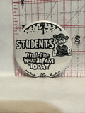 Students made me What I am Today Button Pinback