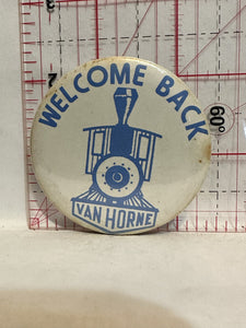 Welcome Back Van Horne Train Engine Button Pinback