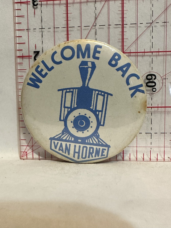 Welcome Back Van Horne Train Engine Button Pinback
