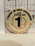 L'hopital de votre communaute  Button Pinback