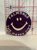 Palmdale The Happy City Button Pinback