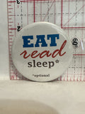 Eat Read Sleep optional Button Pinback
