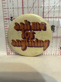 ask me for anything Button Pinback
