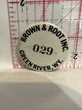 Brown & Root Inc 029 Green River WY Button Pinback