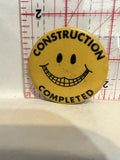 Construction Completed Braces Teeth Button Pinback
