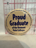 Proud Graduate of the Vermont State Colleges Button Pinback