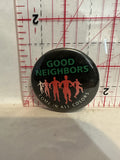 Good Neighbors come in all colors Button Pinback
