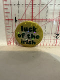 Luck of the Irish Button Pinback