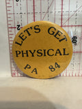 Let's Get Physical PA '84 Button Pinback