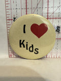 I Love Kids Button Pinback