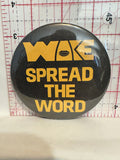 Woke Spread the Word Button Pinback