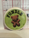Fondle Teddy Bear Button Pinback