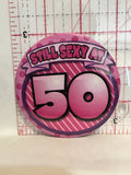 Still Sexy at 50 Button Pinback