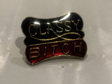 Classy B*tch Lapel Hat Pin DA