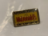 Drive Thru of Choice Mcdonalds Lapel Hat Pin DB
