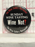 Sunday Wine Tasting Wine Not The Gallery Restaurant Button Pinback