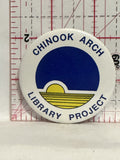 Chinook Arch Library Project Logo Button Pinback