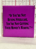 If you're not buying Steelcase you're not getting your money's worth Button Pinback
