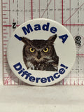 I Made a difference Great Horned Owl Button Pinback