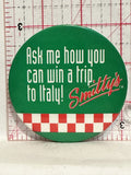 Smitty's Restaurant win a trip to Italy Button Pinback