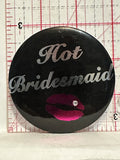 Hot Bridesmaid Lips Button Pinback