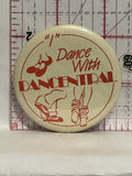 I dance with Dancentral Button Pinback