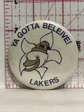 Ya Gotta Believe Lakers Logo Button Pinback