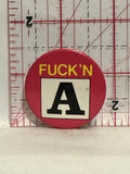 F*ck'n A Button Pinback