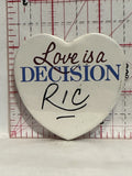Love is a decision Ric Heart Button Pinback