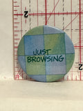 Just Browsing Button Pinback