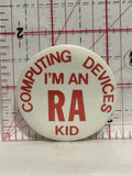 Computing Devices I'm an RA Kid Button Pinback