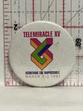 Telemiracle XV Achien=ving the impossible March 1991 Button Pinback