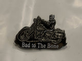 Bad To The Bone Motorcycle Lapel Hat Pin BA