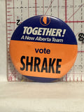 Vote Shrake Together A New Alberta Team Button Pinback
