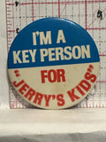 I'm a Key person for Jerry's Kids Button Pinback