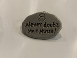 Never Doubt Your Nurse Lapel Hat Pin BB