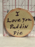 I Love you Puddin Pie Button Pinback