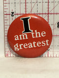 I am the Greatest Button Pinback