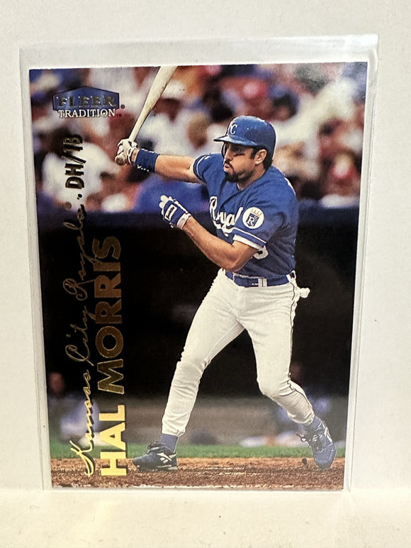 #482 Hal Morris Kansas City Royals 1999 Fleer Tradition Baseball Card