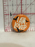 I am loved Bats Halloween Button Pinback