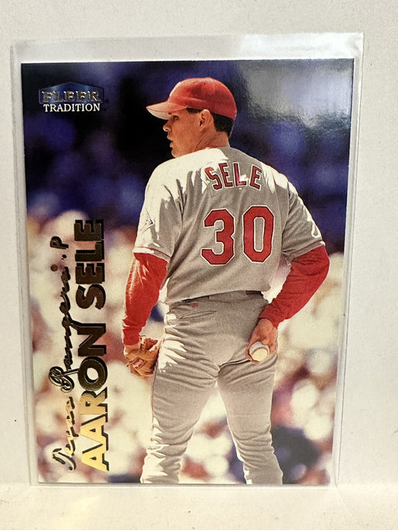 #232 Aaron Sele Texas Rangers 1999 Fleer Tradition Baseball Card